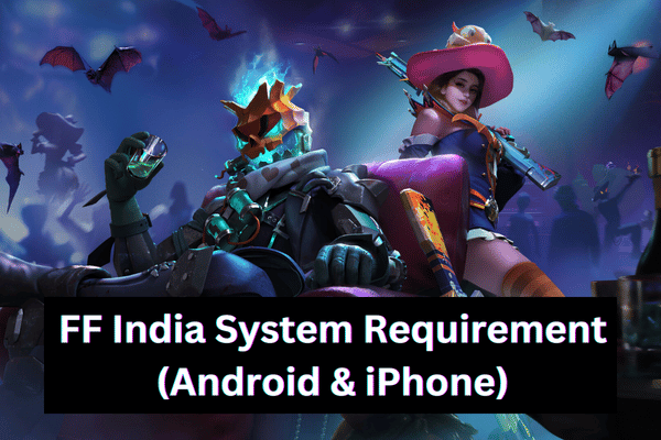 Free Fire India System Requirement (Android & iPhone)