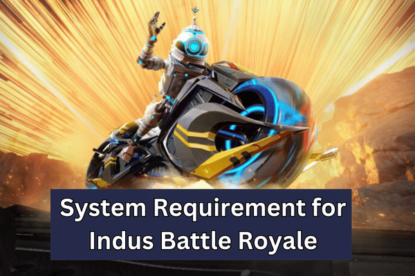 System Requirement for Indus Battle Royale